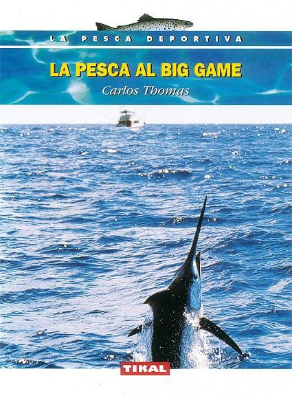 PESCA AL BIG GAME | 9788430591015 | THOMAS, CARLOS | Galatea Llibres | Librería online de Reus, Tarragona | Comprar libros en catalán y castellano online