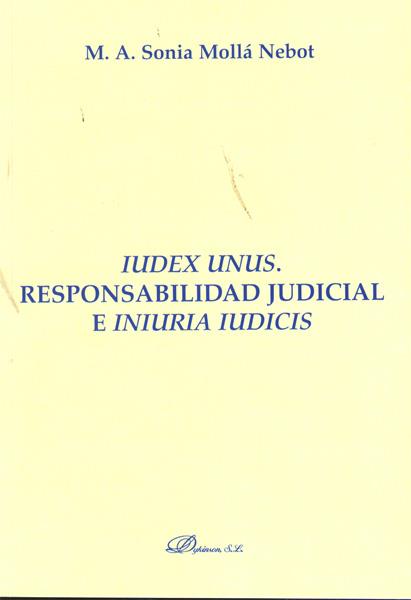 IUDEX UNUS. RESPONSABILIDAD JUDICIAL E INIURIA IUDICIS. | 9788498498288 | MOLLÁ NEBOT, SONIA M.A. | Galatea Llibres | Librería online de Reus, Tarragona | Comprar libros en catalán y castellano online