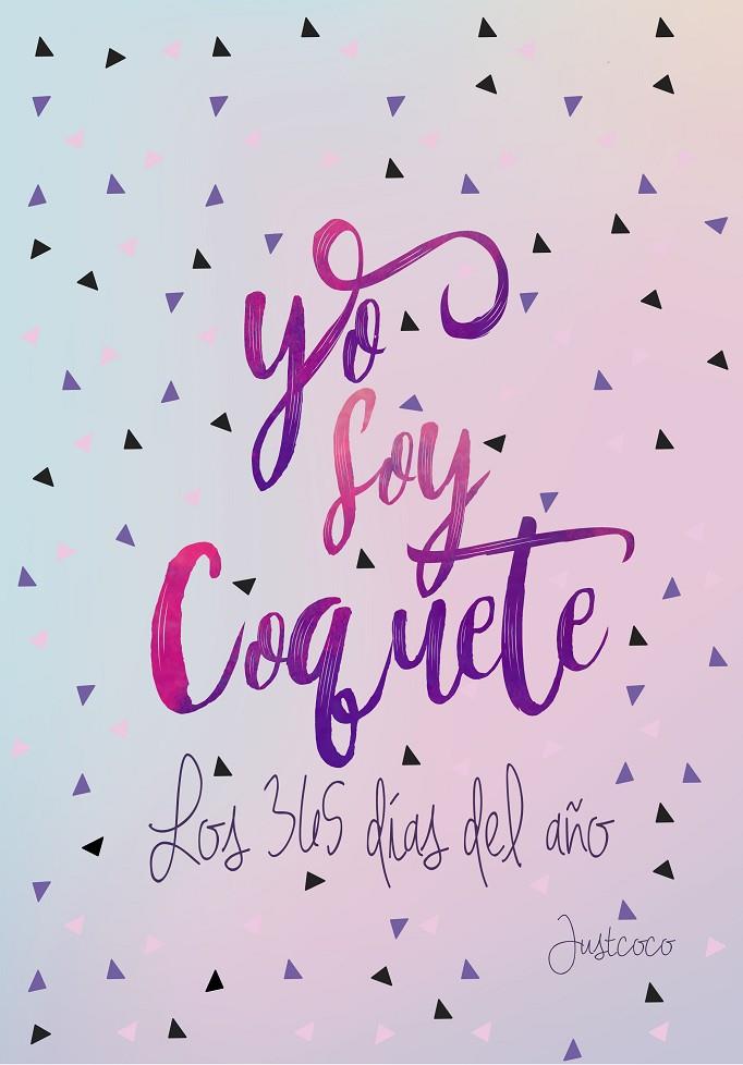 YO SOY COQUETE LOS 365 DÍAS DEL AÑO | 9788403519398 | JUSTCOCO | Galatea Llibres | Librería online de Reus, Tarragona | Comprar libros en catalán y castellano online