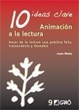 10 IDEAS CLAVE. ANIMACIÓN A LA LECTURA | 9788478276813 | MATA, JUAN | Galatea Llibres | Librería online de Reus, Tarragona | Comprar libros en catalán y castellano online