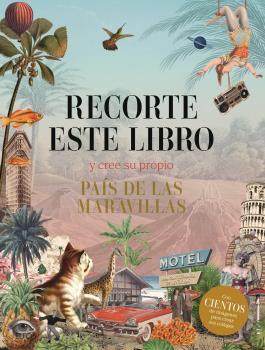 RECORTE ESTE LIBRO Y CREE SU PROPIO PAÍS DE LAS MARAVILLAS | 9788419785374 | Galatea Llibres | Librería online de Reus, Tarragona | Comprar libros en catalán y castellano online