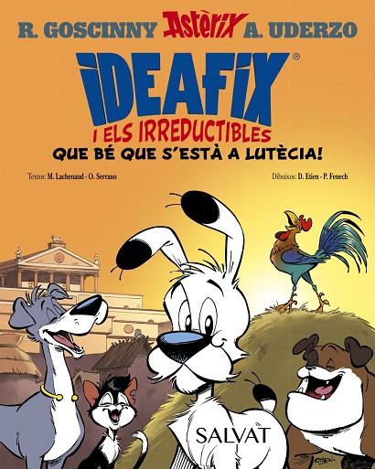 IDEAFIX I ELS IRREDUCTIBLES, 3. QUE BÉ QUE S'ESTÀ A LUTÈCIA! | 9788469641736 | GOSCINNY, RENÉ/SERRANO, OLIVIER/LACHENAUD, MARINE | Galatea Llibres | Librería online de Reus, Tarragona | Comprar libros en catalán y castellano online