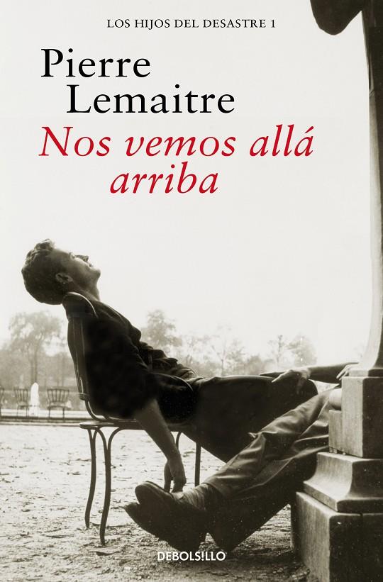 NOS VEMOS ALLÁ ARRIBA (LOS HIJOS DEL DESASTRE 1) | 9788466377843 | LEMAITRE, PIERRE | Galatea Llibres | Librería online de Reus, Tarragona | Comprar libros en catalán y castellano online