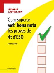COM SUPERAR AMB BONA NOTA LES PROVES DE 4T D'ESO- LLENGUA CASTELLANA | 9788497664974 | BADIA, JOAN | Galatea Llibres | Llibreria online de Reus, Tarragona | Comprar llibres en català i castellà online