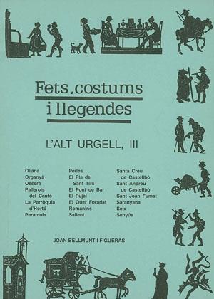 FETS, COSTUMS I LLEGENDES L'ALT URGELL III | 9788479353926 | BELLMUNTI FIGUERES, JOAN | Galatea Llibres | Llibreria online de Reus, Tarragona | Comprar llibres en català i castellà online