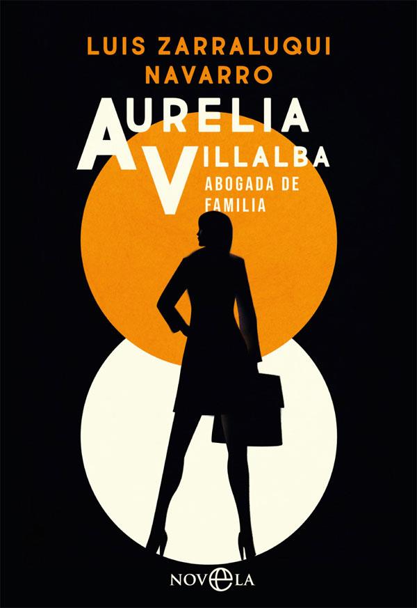 AURELIA VILLALBA. ABOGADA DE FAMILIA | 9788491648901 | ZARRALUQUI NAVARRO, LUIS | Galatea Llibres | Librería online de Reus, Tarragona | Comprar libros en catalán y castellano online