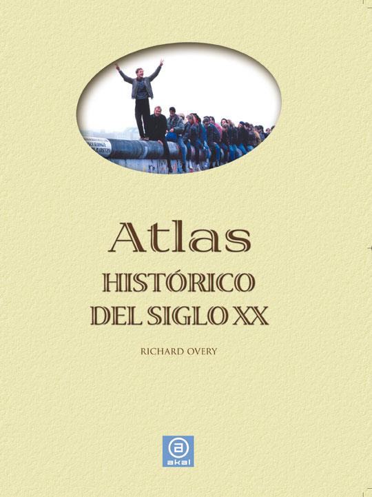 ATLAS HISTORICO DEL SIGLO XX | 9788446030294 | OVERY, RICHARD | Galatea Llibres | Librería online de Reus, Tarragona | Comprar libros en catalán y castellano online