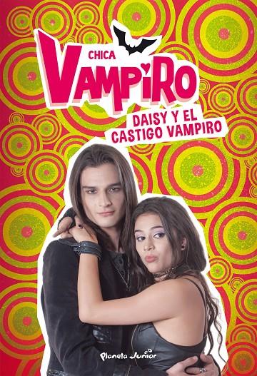 CHICA VAMPIRO. DAISY Y EL CASTIGO VAMPIRO | 9788408190899 | Galatea Llibres | Llibreria online de Reus, Tarragona | Comprar llibres en català i castellà online