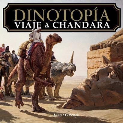 DINOTOPIA VIAJE A CHANDARA | 9788441552203 | GURNEY, JAMES | Galatea Llibres | Librería online de Reus, Tarragona | Comprar libros en catalán y castellano online