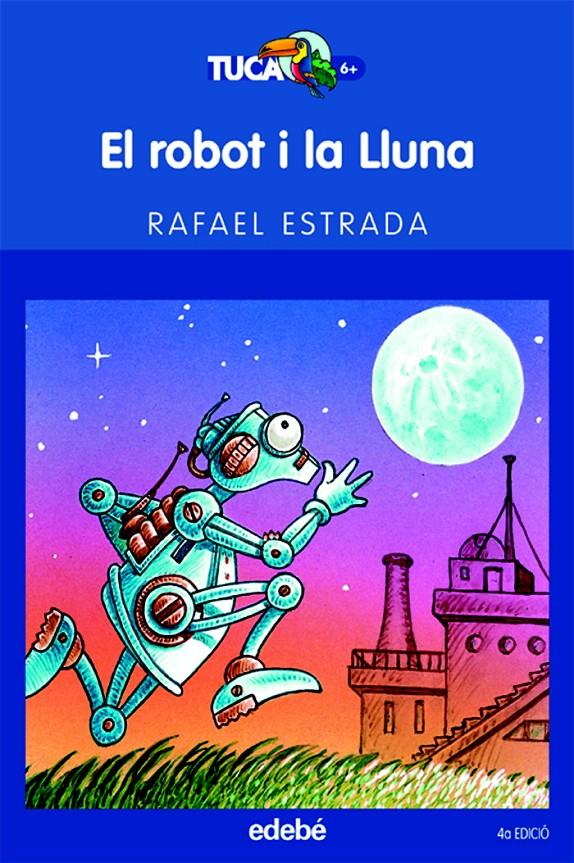 EL ROBOT I LA LLUNA | 9788423675906 | ESTRADA, RAFAEL | Galatea Llibres | Librería online de Reus, Tarragona | Comprar libros en catalán y castellano online