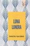 LUNA LUNERA | 9788412074635 | ORTIZ ARROYO, ESTRELLA/GALLARDO DURÁN, NURIA | Galatea Llibres | Llibreria online de Reus, Tarragona | Comprar llibres en català i castellà online