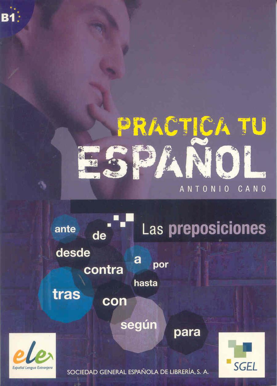 PRACTICA TU ESPAÑOL. LAS PREPOSICIONES | 9788497782470 | Galatea Llibres | Librería online de Reus, Tarragona | Comprar libros en catalán y castellano online