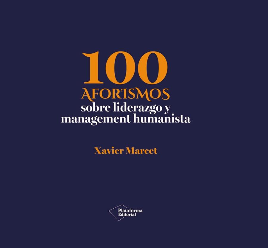 100 AFORISMOS DE LIDERAZGO Y MANAGEMENT HUMANISTA | 9791388406195 | MARCET, XAVIER | Galatea Llibres | Llibreria online de Reus, Tarragona | Comprar llibres en català i castellà online
