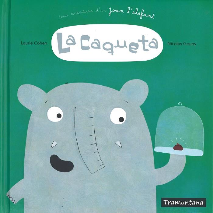 LA CAQUETA. UNA AVENTURA D'EN JOAN L'ELEFANT | 9788416578832 | COHEN | Galatea Llibres | Llibreria online de Reus, Tarragona | Comprar llibres en català i castellà online
