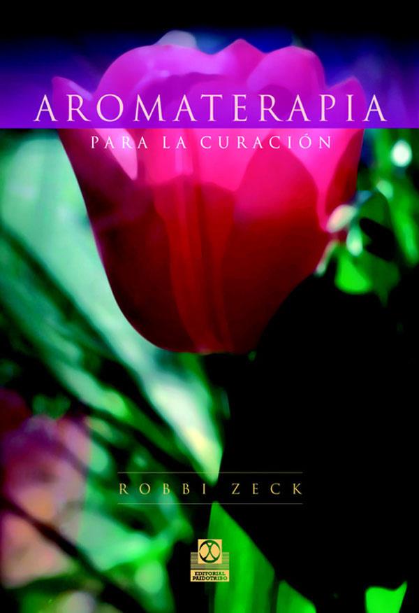 AROMATERAPIA PARA LA CURACION | 9788480199056 | ZECK, ROBBI | Galatea Llibres | Llibreria online de Reus, Tarragona | Comprar llibres en català i castellà online