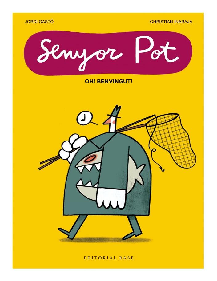 SENYOR POT · OH! BENVINGUT! | 9791387728076 | Galatea Llibres | Llibreria online de Reus, Tarragona | Comprar llibres en català i castellà online