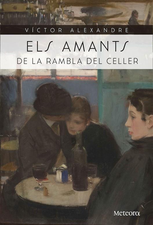 ELS AMANTS DE LA RAMBLA DEL CELLER | 9788494698224 | ALEXANDRE, VICTOR | Galatea Llibres | Llibreria online de Reus, Tarragona | Comprar llibres en català i castellà online