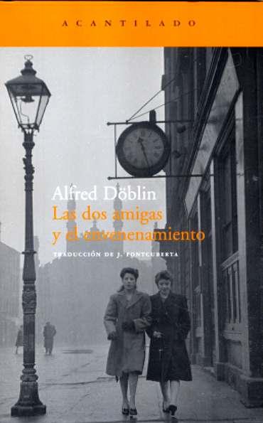 DOS AMIGAS Y EL ENVENENAMIENTO, LAS | 9788496834149 | DOBLIN, ALFRED | Galatea Llibres | Llibreria online de Reus, Tarragona | Comprar llibres en català i castellà online