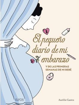 EL PEQUEÑO DIARIO DE MI EMBARAZO | 9788419094551 | CASTEX, AURÉLIE | Galatea Llibres | Llibreria online de Reus, Tarragona | Comprar llibres en català i castellà online