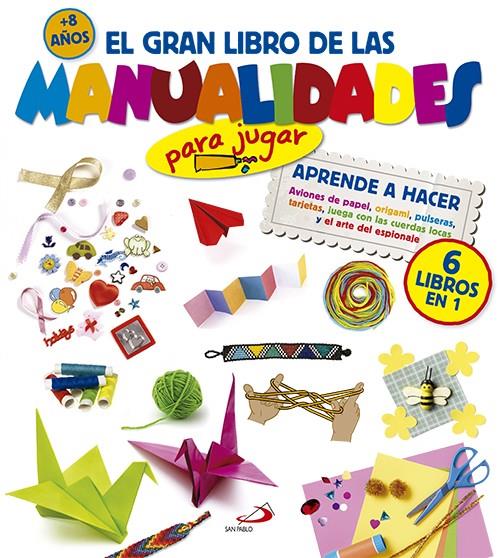 EL GRAN LIBRO DE LAS MANUALIDADES (PARA JUGAR) | 9788428540247 | Galatea Llibres | Librería online de Reus, Tarragona | Comprar libros en catalán y castellano online