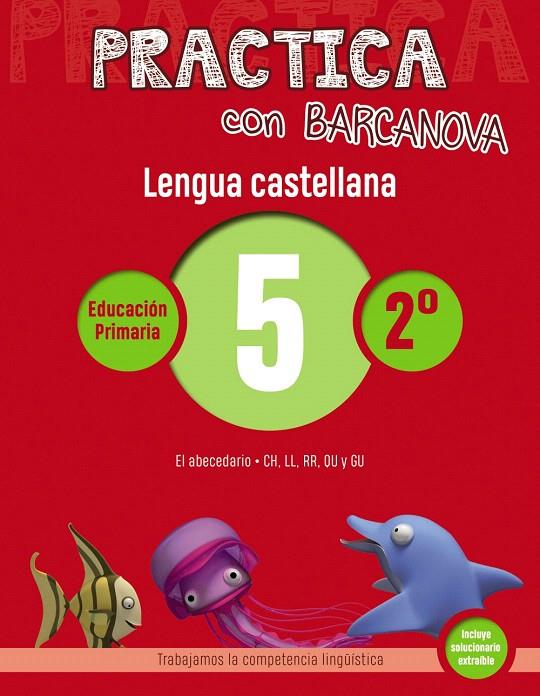 PRACTICA CON BARCANOVA. LENGUA CASTELLANA 5 | 9788448945305 | CAMPS, MONTSE/SERRA, LLUïSA | Galatea Llibres | Librería online de Reus, Tarragona | Comprar libros en catalán y castellano online