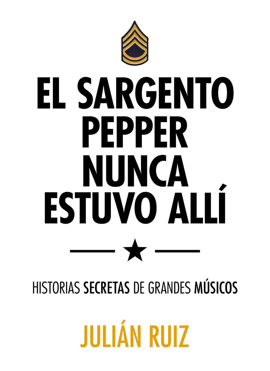 EL SARGENTO PEPPER NUNCA ESTUVO ALLÍ | 9788416489527 | RUIZ, JULIÁN | Galatea Llibres | Librería online de Reus, Tarragona | Comprar libros en catalán y castellano online