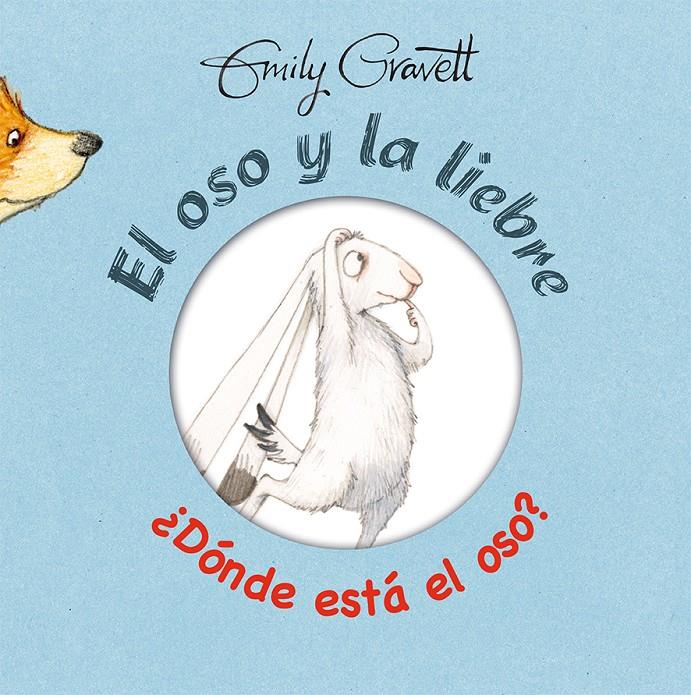 EL OSO Y LA LIEBRE ¿DÓNDE ESTÁ EL OSO? | 9788416117840 | GRAVETT, EMILY | Galatea Llibres | Librería online de Reus, Tarragona | Comprar libros en catalán y castellano online