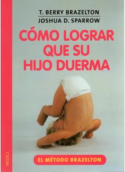 COMO LOGRAR QUE SU HIJO SE DUERMA | 9788497990080 | BRAZELTON, BERRY | Galatea Llibres | Llibreria online de Reus, Tarragona | Comprar llibres en català i castellà online