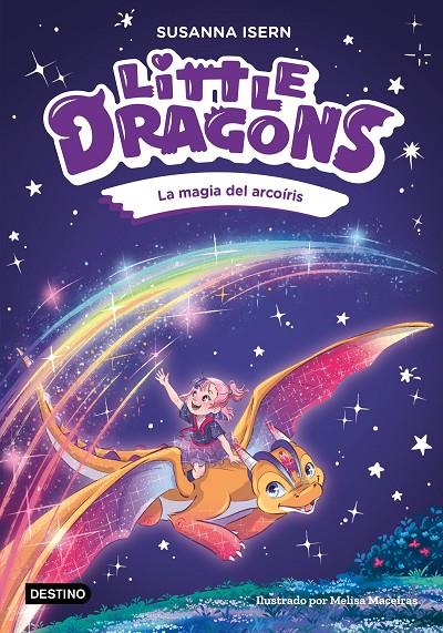 LITTLE DRAGONS 7. LA MAGIA DEL ARCOÍRIS | 9788408324966 | ISERN, SUSANNA/MACEIRAS SOARES, MELISA | Galatea Llibres | Llibreria online de Reus, Tarragona | Comprar llibres en català i castellà online