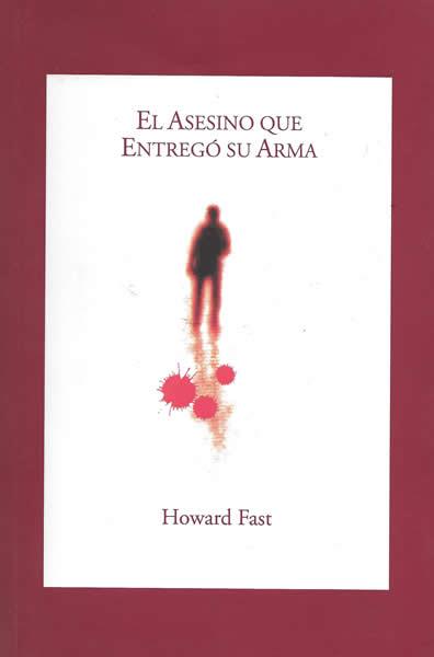 ASESINO QUE ENTREGO SU ARMA, EL | 9788492393367 | FAST, HOWARD | Galatea Llibres | Librería online de Reus, Tarragona | Comprar libros en catalán y castellano online