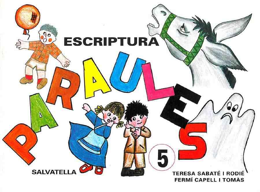 PARAULES ESCRIPTURA 5 | 9788472103115 | SABATÉ RODIÉ, TERESA | Galatea Llibres | Librería online de Reus, Tarragona | Comprar libros en catalán y castellano online