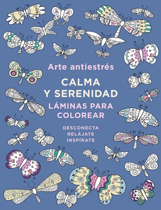 ARTE ANTIESTRÉS: CALMA Y SERENIDAD. LÁMINAS PARA COLOREAR | 9788401017445 | Galatea Llibres | Librería online de Reus, Tarragona | Comprar libros en catalán y castellano online