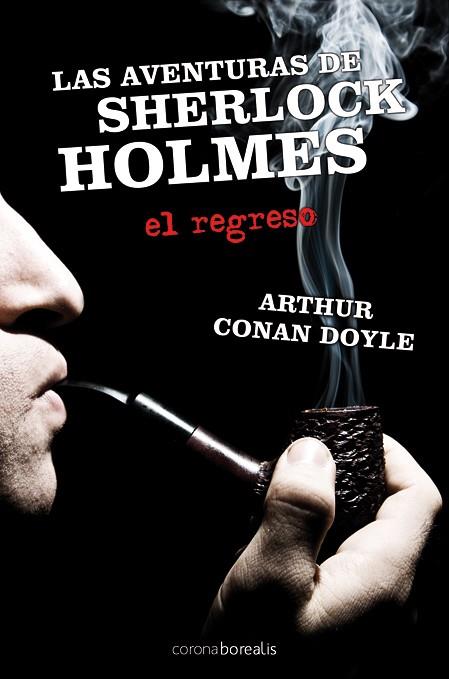 AVENTURAS DE SHERLOCK HOLMES, LAS. EL REGRESO | 9788492635276 | DOYLE, ARTHUR CONAN | Galatea Llibres | Librería online de Reus, Tarragona | Comprar libros en catalán y castellano online