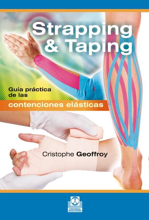 STRAPPING & TAPING. GUÍA PRÁCTICA DE LAS CONTENCIONES ELÁSTICAS | 9788499105529 | GEOFFROY, CHRISTOPHE | Galatea Llibres | Librería online de Reus, Tarragona | Comprar libros en catalán y castellano online