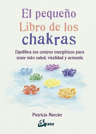 EL PEQUEÑO LIBRO DE LOS CHAKRAS | 9788484456834 | MERCIER, PATRICIA | Galatea Llibres | Librería online de Reus, Tarragona | Comprar libros en catalán y castellano online