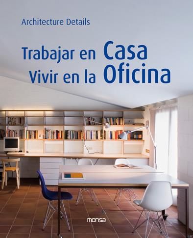 TRABAJAR EN CASA VIVIR EN OFICINA | 9788496823372 | ARCHITECTURE DETAILS | Galatea Llibres | Llibreria online de Reus, Tarragona | Comprar llibres en català i castellà online