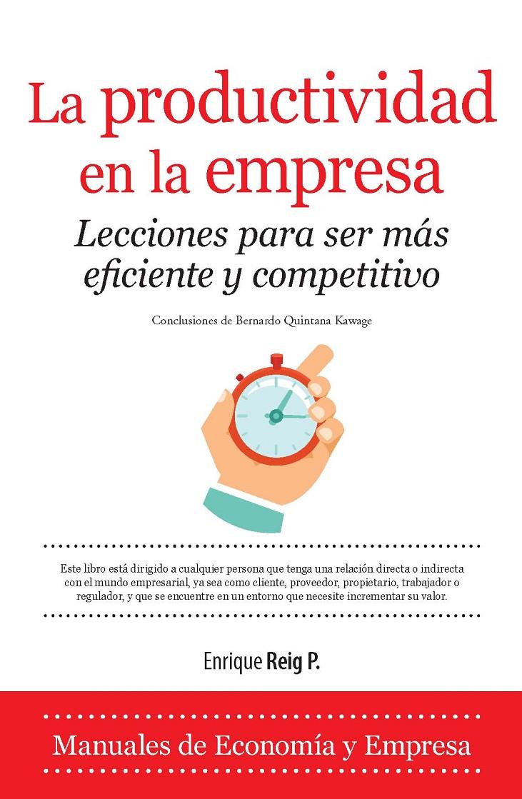 LA PRODUCTIVIDAD EN LA EMPRESA. LECCIONES PARA SER MÁS EFICIENTE Y COMPETITIVO | 9788416100934 | REIG PINTADO, ENRIQUE | Galatea Llibres | Llibreria online de Reus, Tarragona | Comprar llibres en català i castellà online