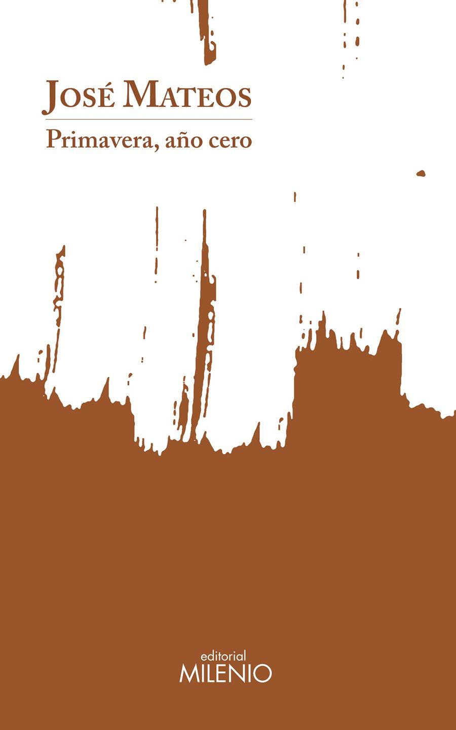 PRIMAVERA, AÑO  CERO | 9788497439145 | MATEOS, JOSÉ | Galatea Llibres | Librería online de Reus, Tarragona | Comprar libros en catalán y castellano online