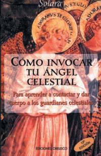 COMO INVOCAR TU ANGEL CELESTIAL | 9788477203315 | SOLARA, STAR-BOURN | Galatea Llibres | Librería online de Reus, Tarragona | Comprar libros en catalán y castellano online