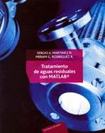 TRATAMIENTO DE AGUAS RESIDUALES CON MATLAB | 9789686708578 | MARTINEZ, SERGIO | Galatea Llibres | Librería online de Reus, Tarragona | Comprar libros en catalán y castellano online