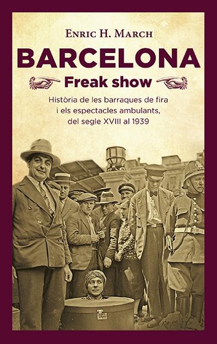 BARCELONA FREAK SHOW | 9788418908064 | MARCH, ENRIC | Galatea Llibres | Librería online de Reus, Tarragona | Comprar libros en catalán y castellano online