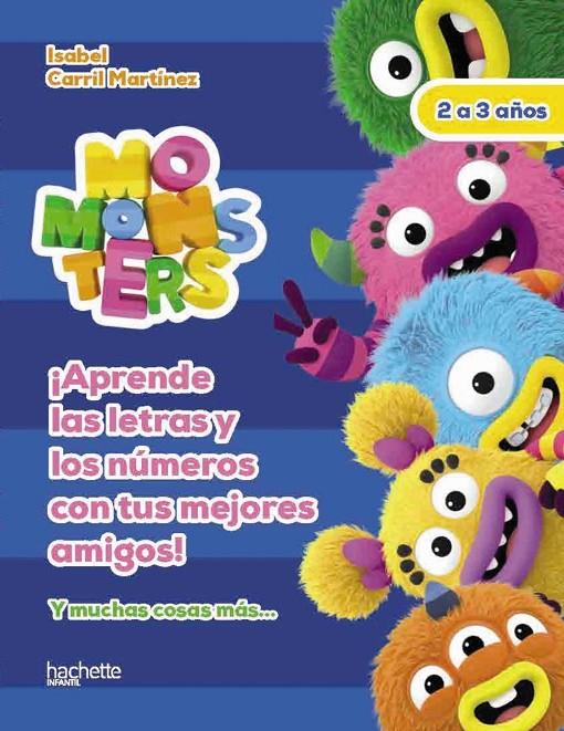 APRENDE LAS LETRAS Y LOS NÚMEROS CON LOS MOMONSTERS, 2-3 AÑOS | 9788418182303 | CARRIL MARTÍNEZ, ISABEL | Galatea Llibres | Librería online de Reus, Tarragona | Comprar libros en catalán y castellano online