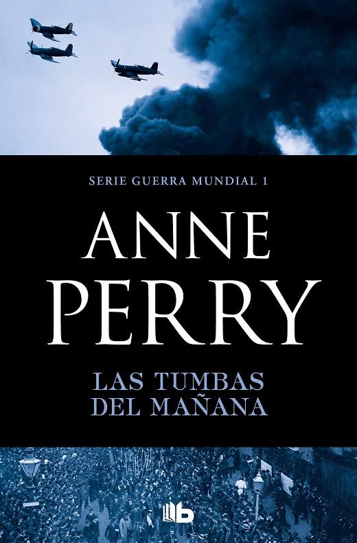 LAS TUMBAS DEL MAÑANA (PRIMERA GUERRA MUNDIAL 1) | 9788490709658 | PERRY, ANNE | Galatea Llibres | Librería online de Reus, Tarragona | Comprar libros en catalán y castellano online