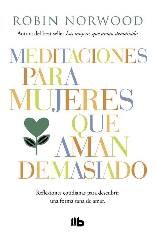 MEDITACIONES PARA MUJERES QUE AMAN DEMASIADO | 9788490707951 | NORWOOD, ROBIN | Galatea Llibres | Librería online de Reus, Tarragona | Comprar libros en catalán y castellano online