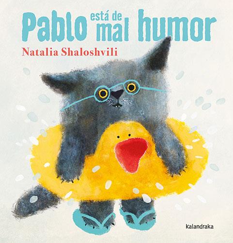 PABLO ESTÁ DE MAL HUMOR | 9788413433240 | SHALOSHVILI, NATALIA | Galatea Llibres | Librería online de Reus, Tarragona | Comprar libros en catalán y castellano online
