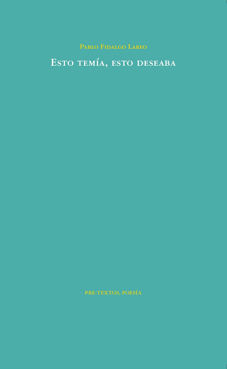 ESTO TEMÍA, ESTO DESEABA | 9788416906352 | FIDALGO, PABLO | Galatea Llibres | Llibreria online de Reus, Tarragona | Comprar llibres en català i castellà online