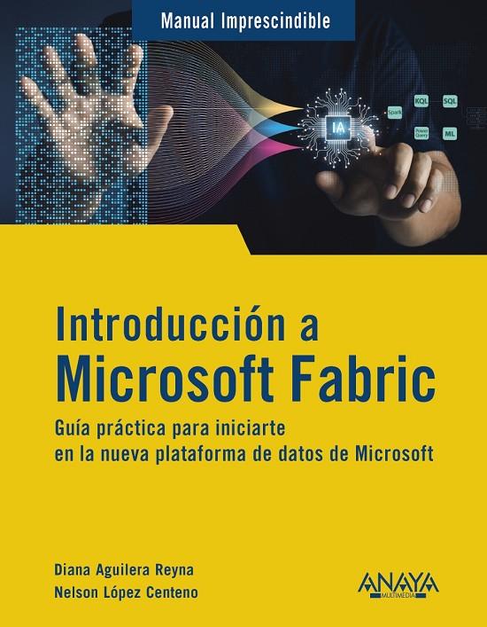 INTRODUCCIÓN A MICROSOFT FABRIC | 9788441552753 | AGUILERA REYNA, DIANA/LÓPEZ CENTENO, NELSON | Galatea Llibres | Llibreria online de Reus, Tarragona | Comprar llibres en català i castellà online