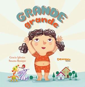 GRANDE GRANDE | 9788417766207 | IGLESIAS LODARES, GRACIA/ROSIQUE DÍAZ, SUSANA | Galatea Llibres | Librería online de Reus, Tarragona | Comprar libros en catalán y castellano online