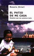 PATIO DE MI CASA, EL. NOSOTRAS QUE NOS QUISIMOS TANTO | 9788474264265 | HIRIART, ROSARIO | Galatea Llibres | Librería online de Reus, Tarragona | Comprar libros en catalán y castellano online