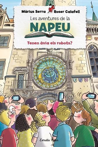 LES AVENTURES DE LA NAPEU. TENEN ÀVIA ELS ROBOTS? | 9788413894195 | SERRA, MÀRIUS/CALAFELL, ROSER | Galatea Llibres | Librería online de Reus, Tarragona | Comprar libros en catalán y castellano online